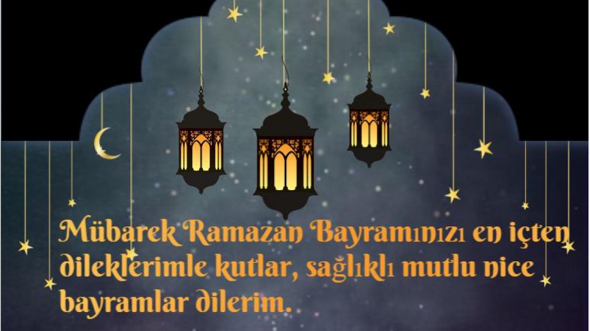 Okul Müdürümüz Hamza KARAHAN'ın Ramazan Bayramı Mesajı